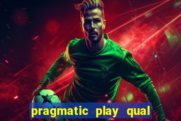 pragmatic play qual jogo paga mais